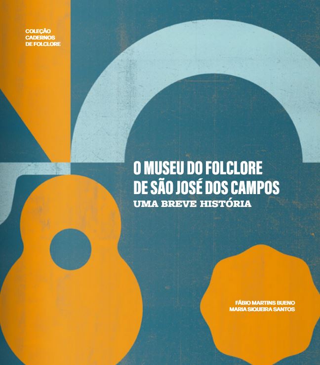 26º volume (2020): O Museu do Folclore de São José dos Campos – Uma Breve História