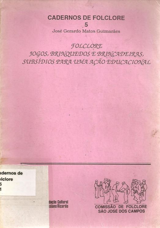 5º volume (1990): Folclore - Jogos, Brinquedos e Brincadeiras, Subsídios para uma Ação Educacional