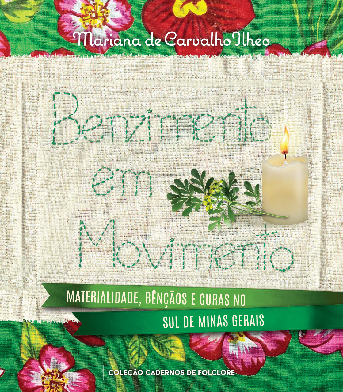 28º volume (2022): Benzimento em Movimento: Materialidade, Bênçãos e Curas no Sul de Minas Gerais