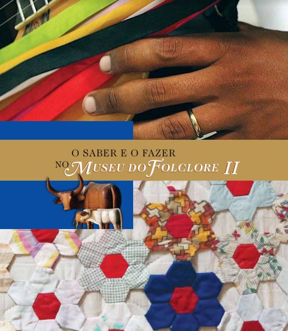 23º volume (2013): O Saber e o Fazer no Museu do Folclore II